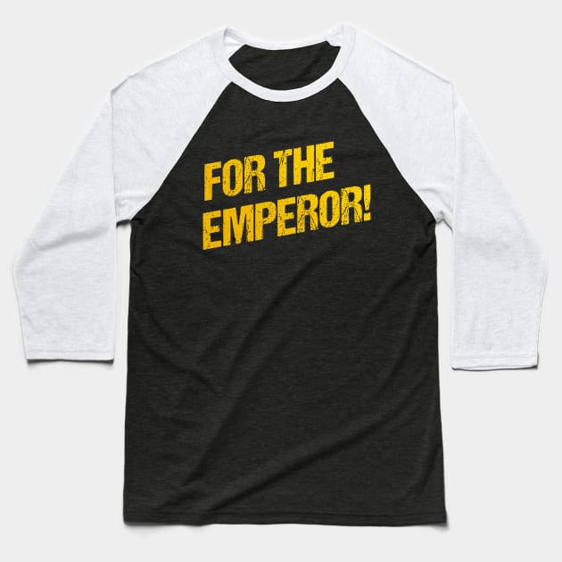 For The Emperor! Baseball T-Shirt by PurpleandOrange